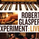 Robert Glasper Experiment: LIVE Coming to DVD Featuring Special Guests this March