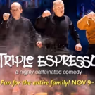 TRIPLE ESPRESSO - A Highly Caffeinated Comedy Coming to Park Square's Boss Stage
