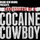 CONFESSIONS OF A COCAINE COWBOY Adapted for the Stage in Miami