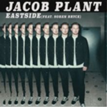 Jacob Plant Unveils Deep Melodic Track EASTSIDE Featuring Soren Bryce
