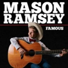 Mason Ramsey's FAMOUS EP Now Available