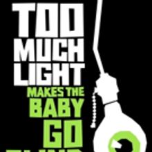Grosse Pointe Theatre Presents TOO MUCH LIGHT MAKES THE BABY GO BLIND: 30 Plays In…