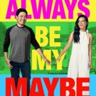 VIDEO: Ali Wong and Randall Park Star in the Trailer for ALWAYS BE MY MAYBE