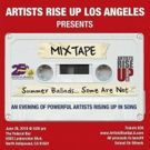 Artists Rise Up Los Angeles Presents Benefit Performance Of MIXTAPE