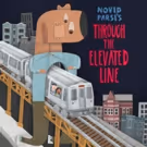 Silk Road Rising Presents World Premiere of THROUGH THE ELEVATED LINE