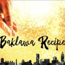 Centaur Theatre Company Presents World Premiere of THE BAKLAWA RECIPE