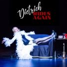 DIETRICH RIDES AGAIN Comes To The United Solo Theater Festival