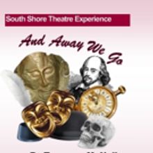 South Shore Theatre Experience Presents AND AWAY WE GO By Terrence McNally