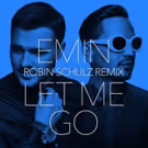 Robin Schulz Remixes Emin's New Single LET ME GO