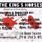 ALL THE KING'S HORSES Opens Tomorrow at The Bridge Theatre