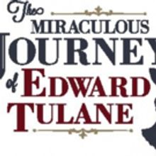 DM Playhouse Presents THE MIRACULOUS JOURNEY OF EDWARD TULANE