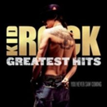 Kid Rock to Release GREATEST HITS YOU NEVER SAW COMING
