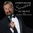 DiamonDisc Records Announces Release of Andrew Heller's Latest Recording SINATRA ALL…