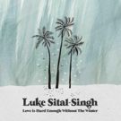 Luke Sital-Singh Releases 'Love Is Hard Enough Without The Winter'