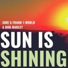 Jude & Frank Deliver A Driving Re-Work Of Bob Marley's SUN IS SHINING