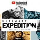 YouTube Red Adventure Competition Series ULTIMATE EXPEDITION Debuts Today
