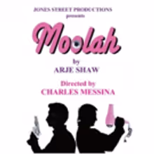 Jones Street Productions Presents MOOLAH