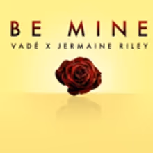 Award-winning Act Vadé Delivers Stunning New Single BE MINE