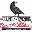 New Solo Showcase KILLING AN EVENING WITH EDGAR ALLEN POE Plays 10 Performances This…