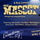 THE MASCOT Set for World Premiere at Living Room Theatre