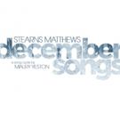 BWW Album Review: Stearns Matthews' DECEMBER SONGS Shimmers with Vibrancy