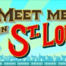 The Muny Announces Revised MEET ME IN ST. LOUIS For 100th Season