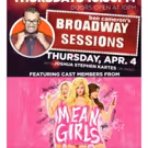MEAN GIRLS Come to Broadway Sessions Next Thursday Night