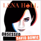 Pre-Order Lena Hall's New EP 'Obsessed: David Bowie' Now