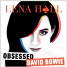 Pre-Order Lena Hall's New EP 'Obsessed: David Bowie' Now