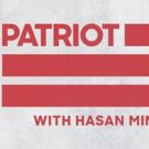 Netflix Announces PATRIOT ACT WITH HASAN MINHAJ