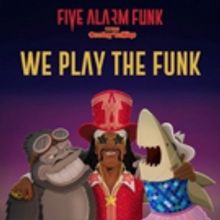 2018 JUNO Nominees Five Alarm Funk Release WE PLAY THE FUNK ft. Bootsy Collins