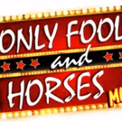 ONLY FOOLS AND HORSES Will Return as a Musical