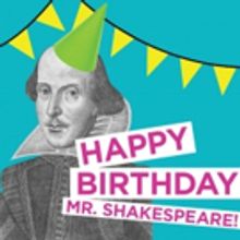 The Old Globe Presents A Free Public Axis Event: Happy Birthday, Mr. Shakespeare!