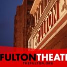 Fulton Theatre Announces 2018-19 Season