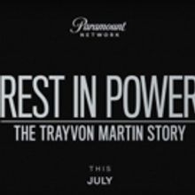 VIDEO: First Look At Paramount's REST IN POWER: THE TRAYVON MARTIN STORY Premiering July 2018