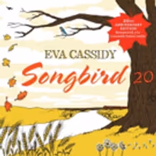 SONGBIRD20 Celebrates 20th Anniversary of Eva Cassidy's Ground-Breaking SONGBIRD…