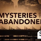 MYSTERIES OF THE ABANDONED Returns March 20 on Science Channel