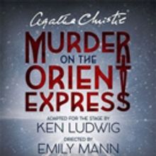 Hartford Stage Extends Agatha Christie's MURDER ON THE ORIENT EXPRESS