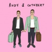 RUDY AND CUTHBERT Comes to the Southbank, Lawler Theatre