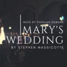 MARY'S WEDDING Returns To Hamilton