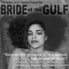 Thinkery And Verse To Present THE BRIDE OF THE GULF