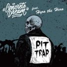Concrete Dream Share New Video/Single PIT TRAP feat. Hyro The Hero, Plus Announce…