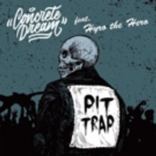 Concrete Dream Share New Video/Single PIT TRAP feat. Hyro The Hero, Plus Announce…