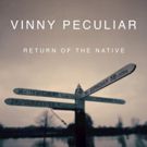 Vinny Peculiar To Release RETURN OF THE NATIVE May 4