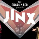 The Encounter Announces Their New Magic Show JINX