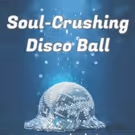 SOUL-CRUSHING DISCO BALL Announces Extension at The Hudson Backstage Theatre