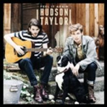 Hudson Taylor Release New EP FEEL IT AGAIN Available Today