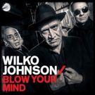 Wilko Johnson To Release First Album Of New Material In 30 Years, BLOW YOUR MIND