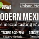 MODERN MEXICO, A Guided Rare Mezcal Tasting & Contemporary Classical Music…