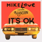 The Beach Boys' Mike Love Releases 'It's OK' Featuring Hanson
